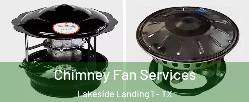 Chimney Fan Services Lakeside Landing 1 - TX