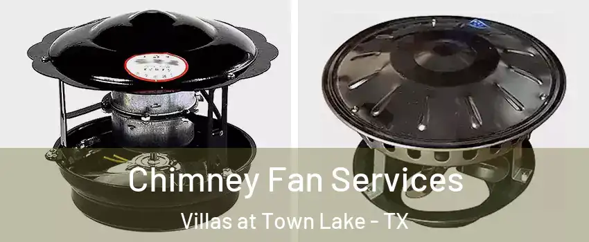 Chimney Fan Services Villas at Town Lake - TX