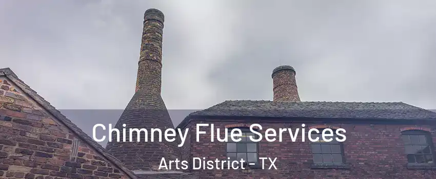 Chimney Flue Services Arts District - TX