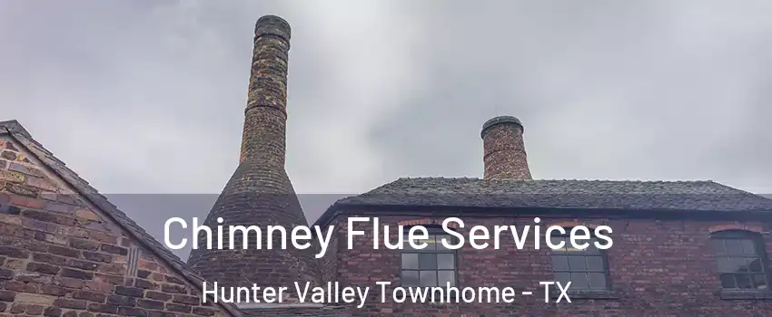 Chimney Flue Services Hunter Valley Townhome - TX