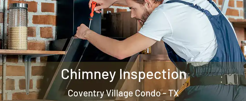 Chimney Inspection Coventry Village Condo - TX
