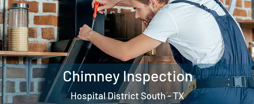 Chimney Inspection Hospital District South - TX