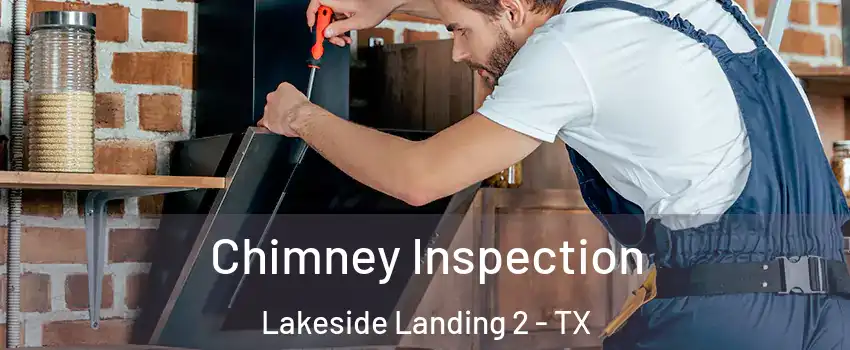 Chimney Inspection Lakeside Landing 2 - TX