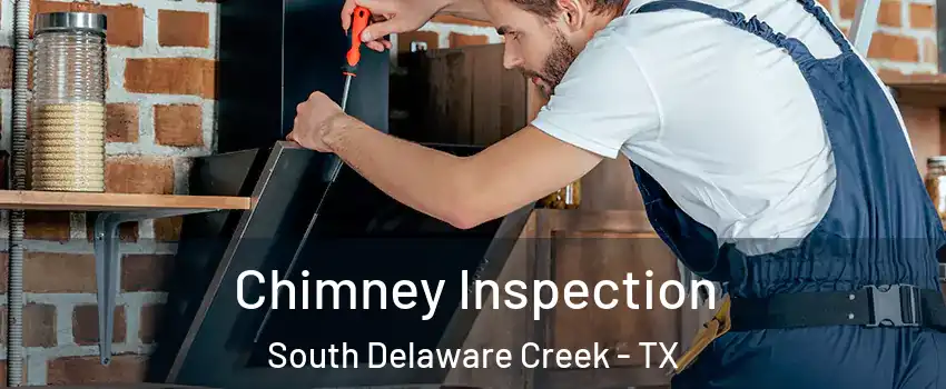 Chimney Inspection South Delaware Creek - TX