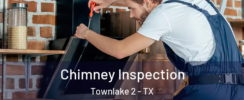 Chimney Inspection Townlake 2 - TX