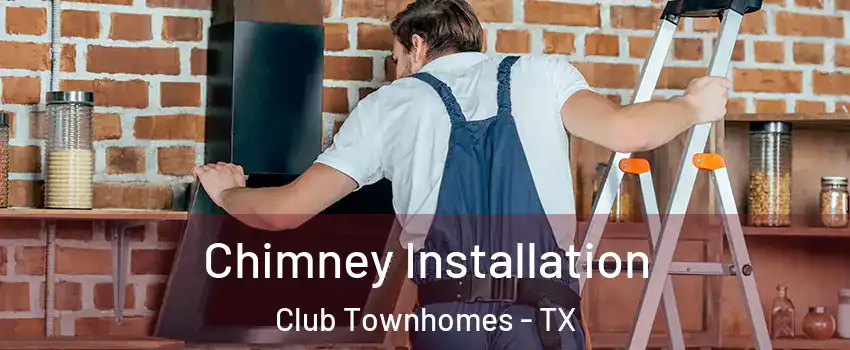 Chimney Installation Club Townhomes - TX
