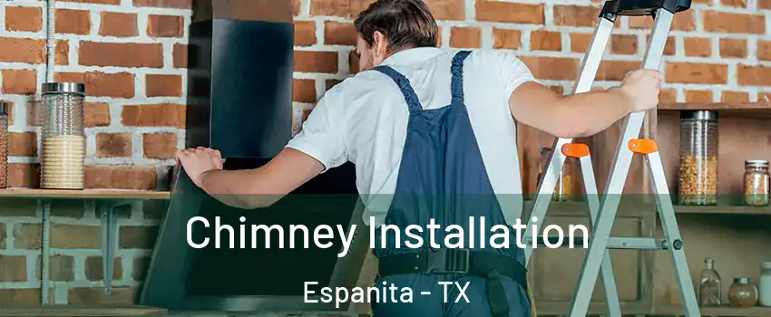 Chimney Installation Espanita - TX