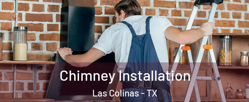 Chimney Installation Las Colinas - TX