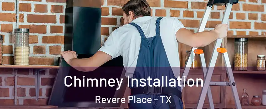 Chimney Installation Revere Place - TX