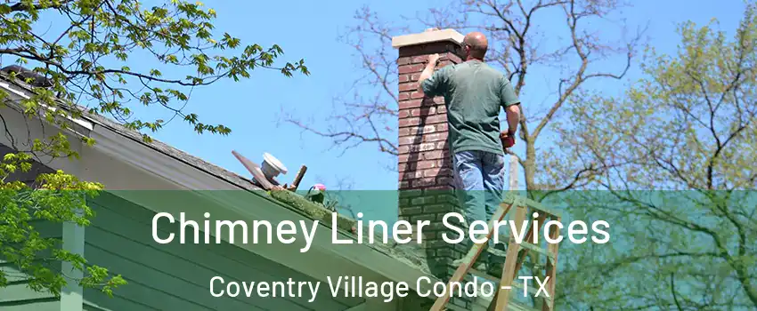 Chimney Liner Services Coventry Village Condo - TX