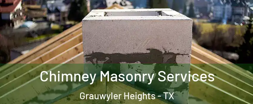Chimney Masonry Services Grauwyler Heights - TX