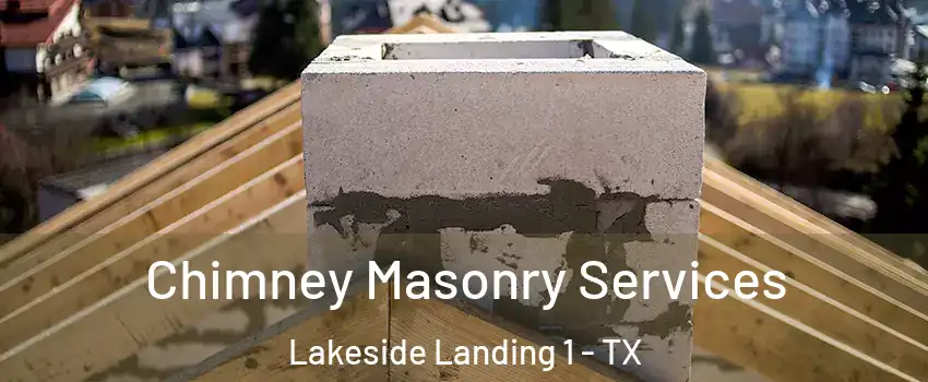 Chimney Masonry Services Lakeside Landing 1 - TX