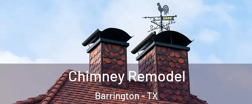 Chimney Remodel Barrington - TX