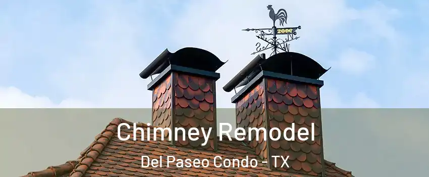 Chimney Remodel Del Paseo Condo - TX