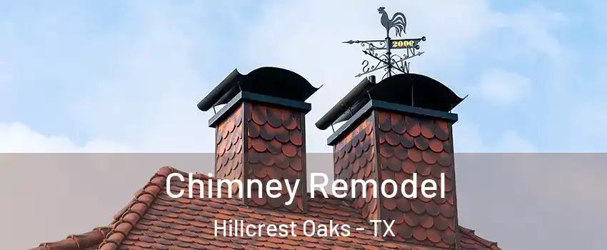 Chimney Remodel Hillcrest Oaks - TX