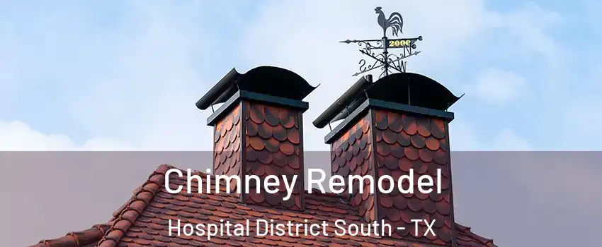 Chimney Remodel Hospital District South - TX