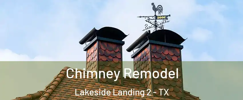 Chimney Remodel Lakeside Landing 2 - TX