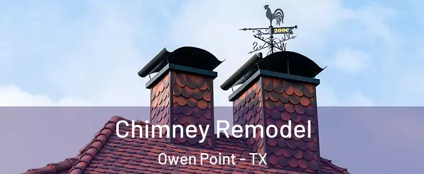 Chimney Remodel Owen Point - TX