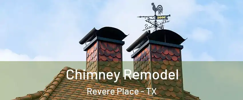 Chimney Remodel Revere Place - TX