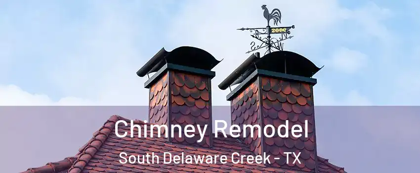 Chimney Remodel South Delaware Creek - TX