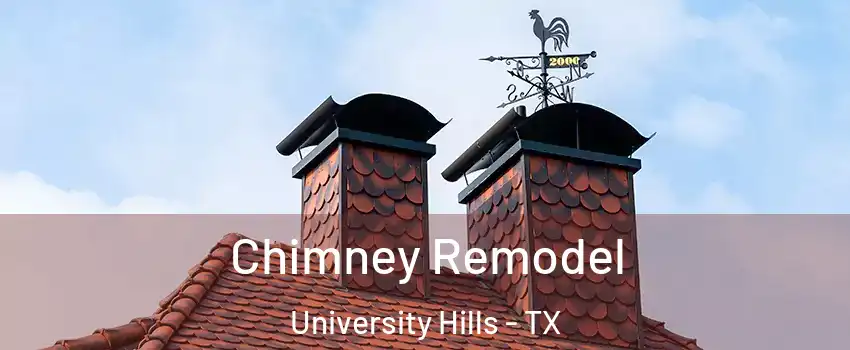 Chimney Remodel University Hills - TX