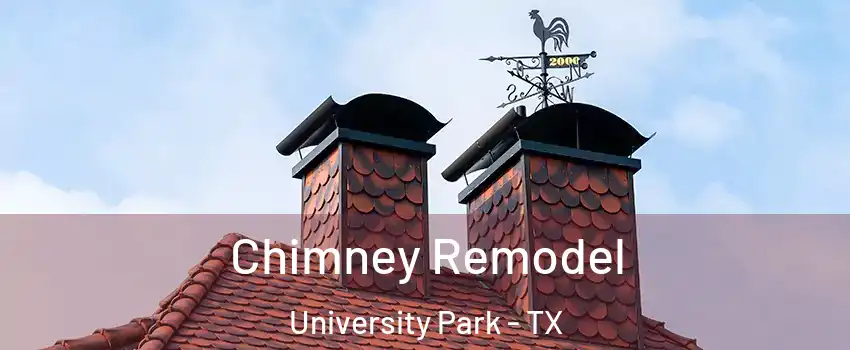 Chimney Remodel University Park - TX