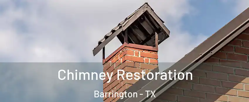 Chimney Restoration Barrington - TX