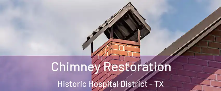 Chimney Restoration Historic Hospital District - TX