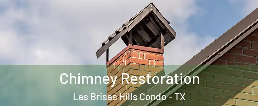 Chimney Restoration Las Brisas Hills Condo - TX