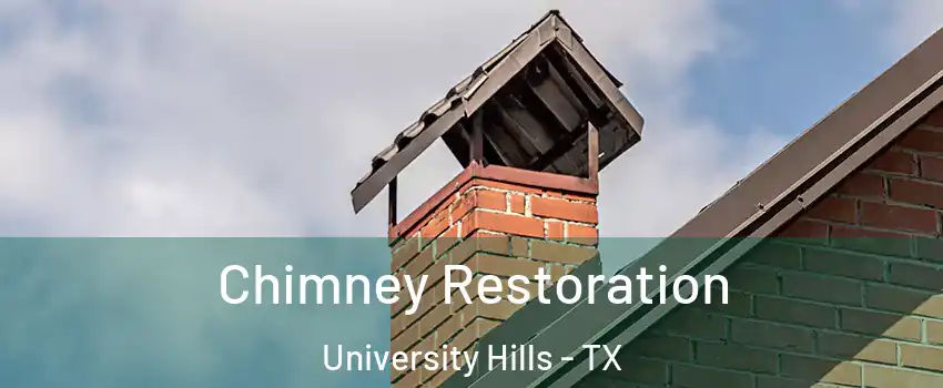 Chimney Restoration University Hills - TX