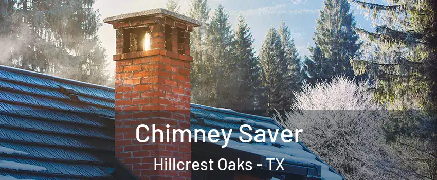 Chimney Saver Hillcrest Oaks - TX
