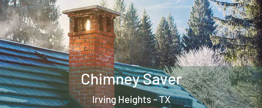 Chimney Saver Irving Heights - TX
