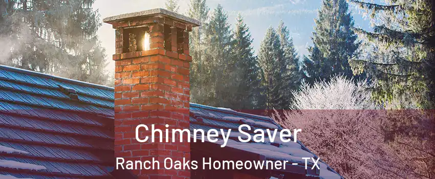 Chimney Saver Ranch Oaks Homeowner - TX