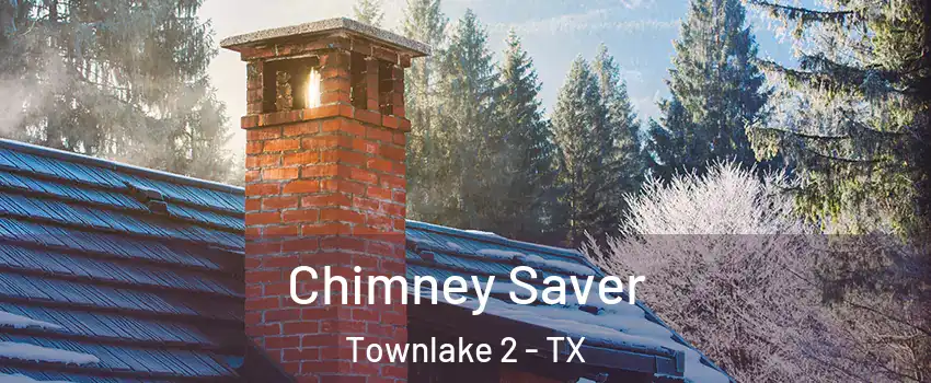 Chimney Saver Townlake 2 - TX