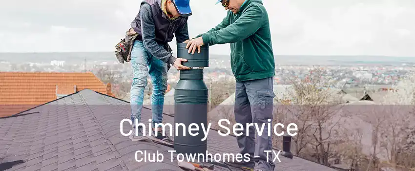 Chimney Service Club Townhomes - TX