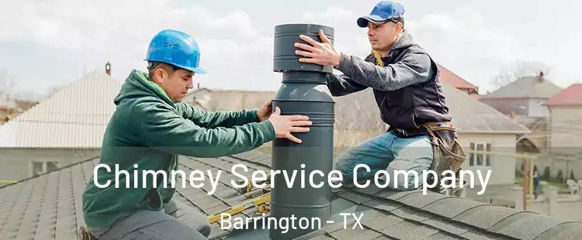 Chimney Service Company Barrington - TX