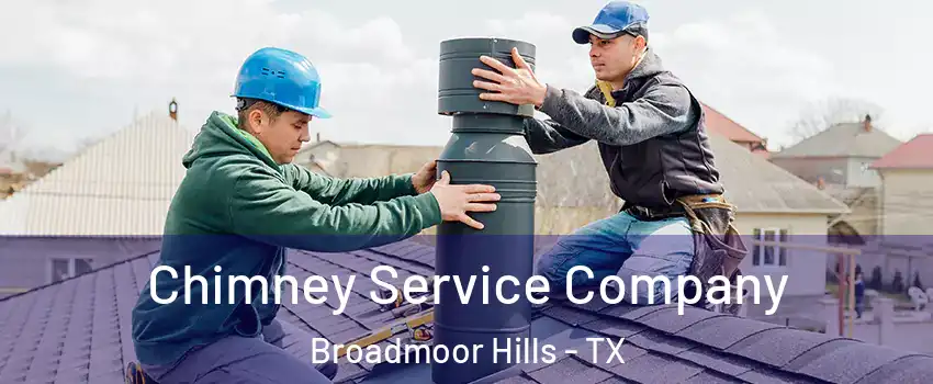 Chimney Service Company Broadmoor Hills - TX