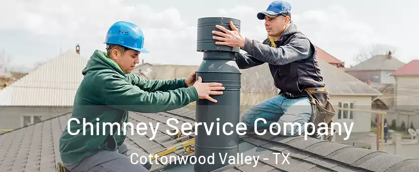 Chimney Service Company Cottonwood Valley - TX