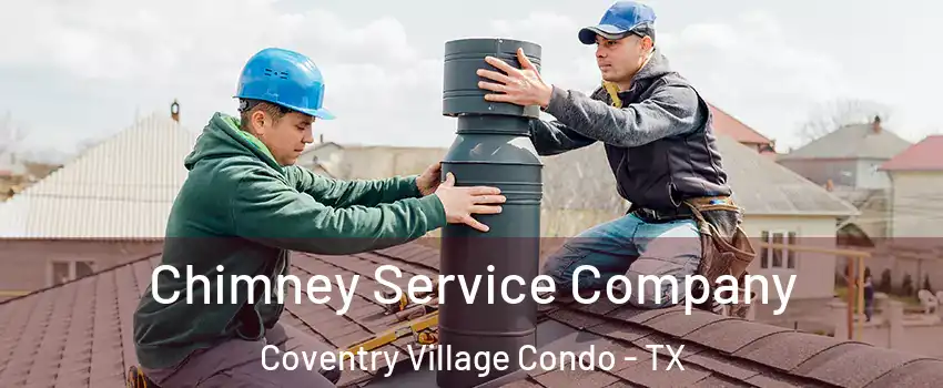 Chimney Service Company Coventry Village Condo - TX