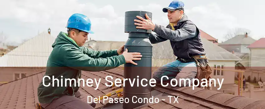 Chimney Service Company Del Paseo Condo - TX