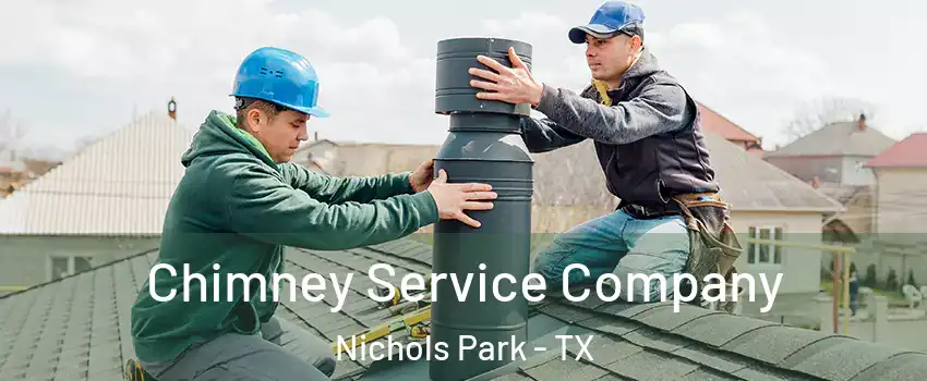 Chimney Service Company Nichols Park - TX