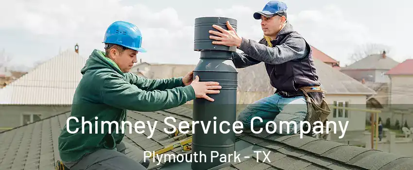 Chimney Service Company Plymouth Park - TX