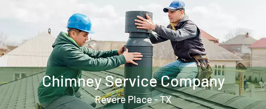 Chimney Service Company Revere Place - TX
