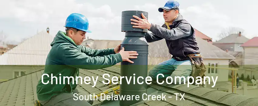 Chimney Service Company South Delaware Creek - TX
