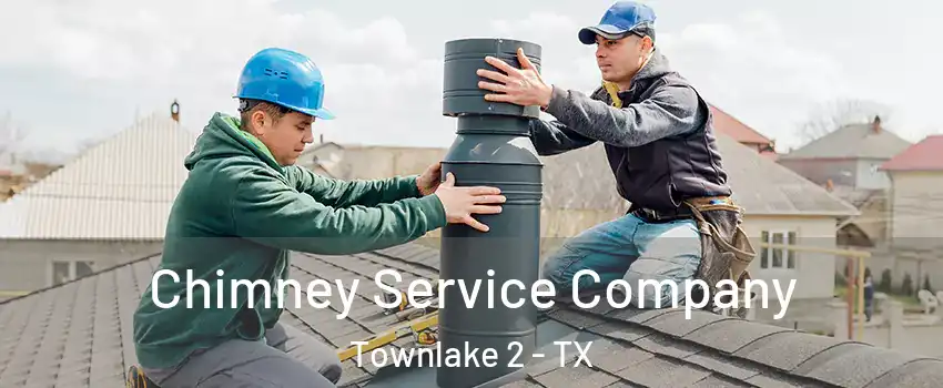 Chimney Service Company Townlake 2 - TX