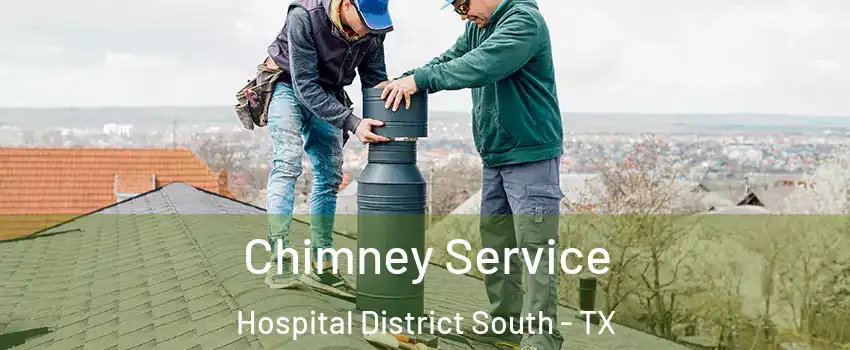 Chimney Service Hospital District South - TX