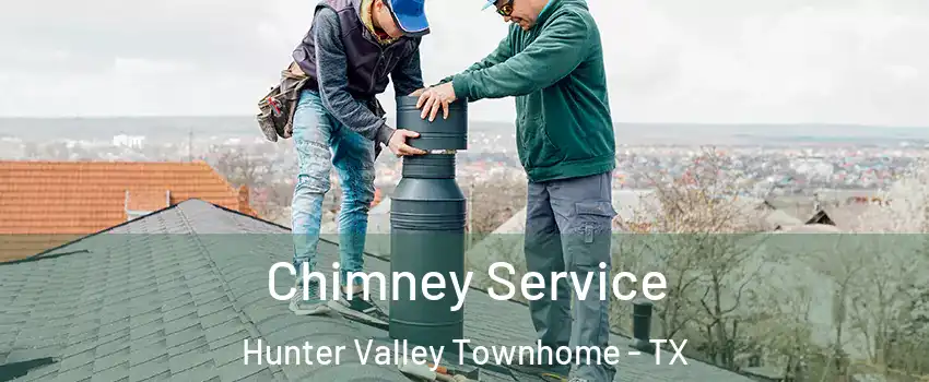 Chimney Service Hunter Valley Townhome - TX