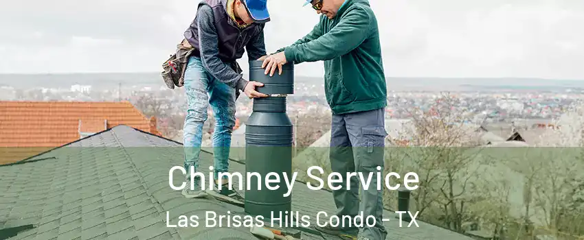 Chimney Service Las Brisas Hills Condo - TX