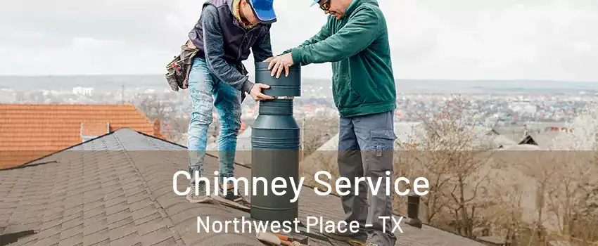 Chimney Service Northwest Place - TX