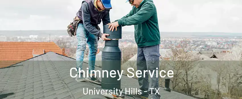Chimney Service University Hills - TX